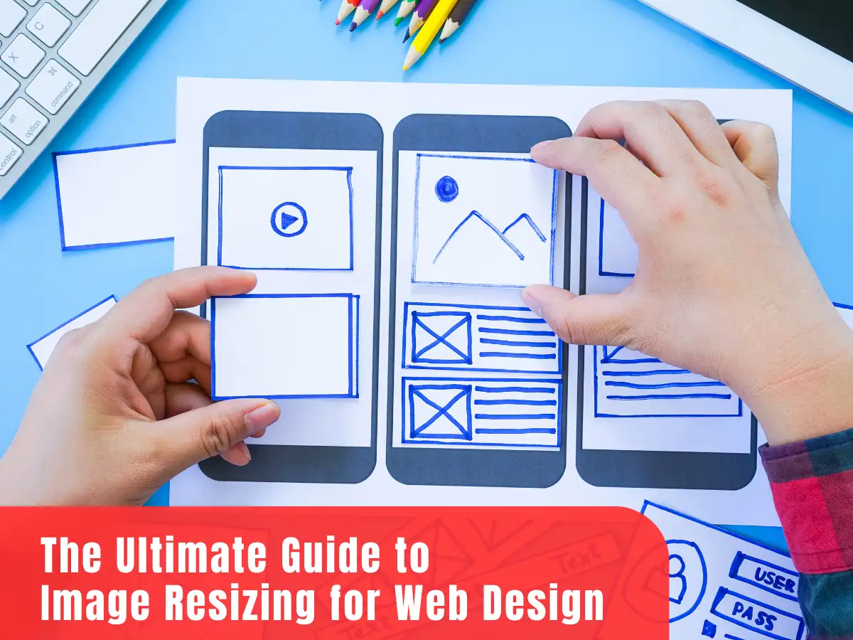 Ultimate Guide to Image Resizing for Web Design